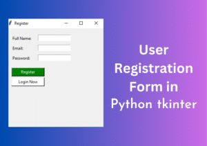 Read more about the article How to Create a User Registration Form in python tkinter